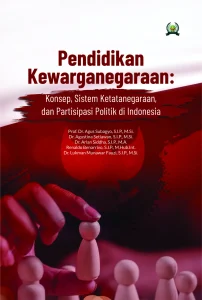Pendidikan Kewarganegaraan: Konsep, Sistem Ketatanegaraan, dan Partisipasi Politik di Indonesia